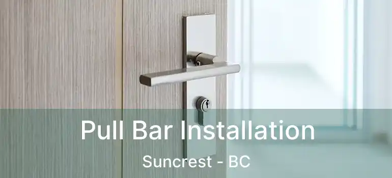  Pull Bar Installation Suncrest - BC