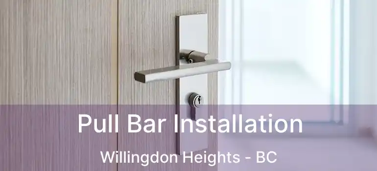 Pull Bar Installation Willingdon Heights - BC