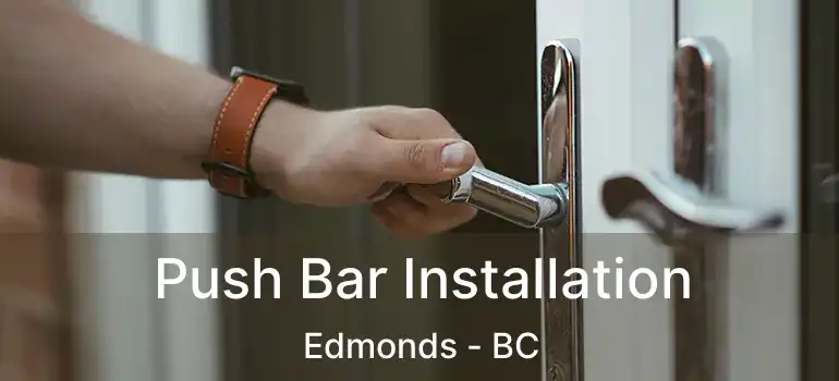  Push Bar Installation Edmonds - BC