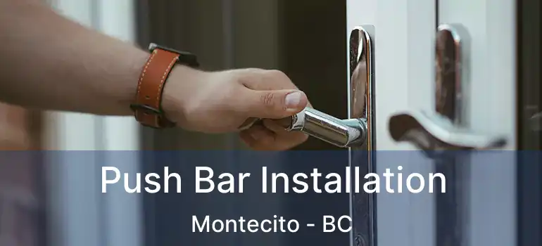  Push Bar Installation Montecito - BC