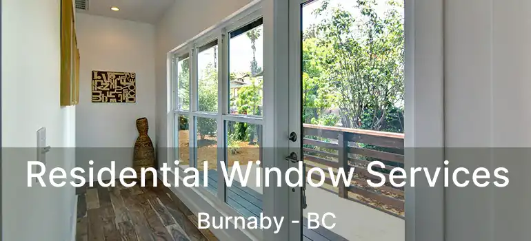  Residential Window Services Burnaby - BC