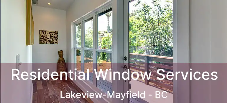  Residential Window Services Lakeview-Mayfield - BC