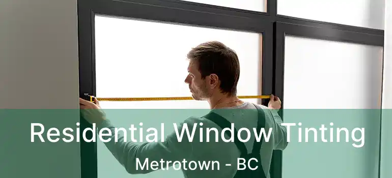  Residential Window Tinting Metrotown - BC