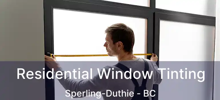  Residential Window Tinting Sperling-Duthie - BC