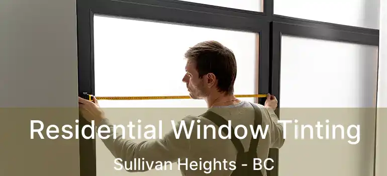  Residential Window Tinting Sullivan Heights - BC
