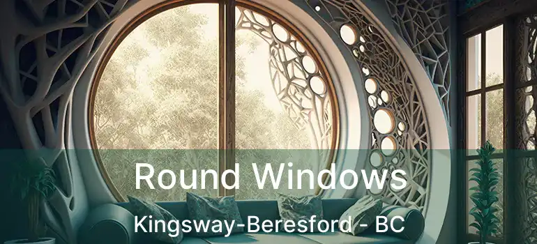  Round Windows Kingsway-Beresford - BC