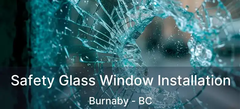 Safety Glass Window Installation Burnaby - BC