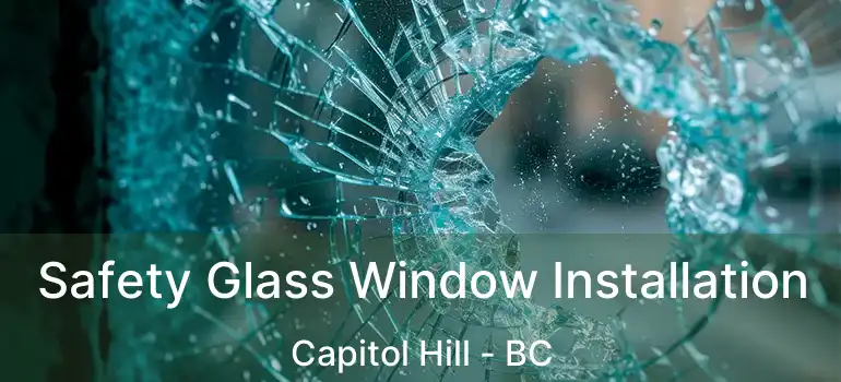  Safety Glass Window Installation Capitol Hill - BC