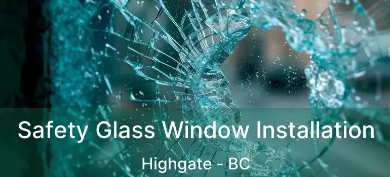 Safety Glass Window Installation Highgate - BC