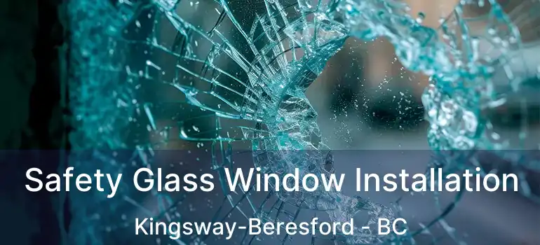  Safety Glass Window Installation Kingsway-Beresford - BC