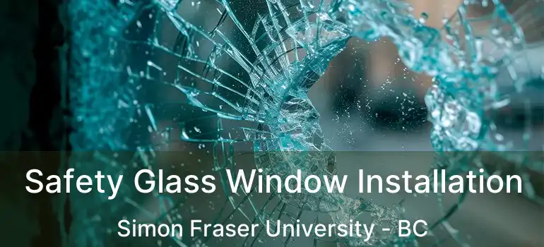  Safety Glass Window Installation Simon Fraser University - BC