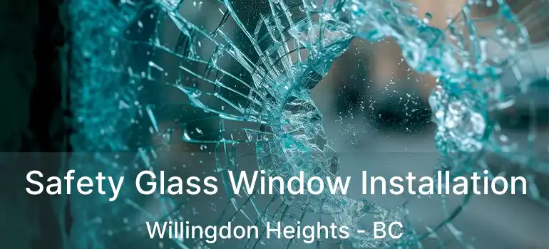  Safety Glass Window Installation Willingdon Heights - BC