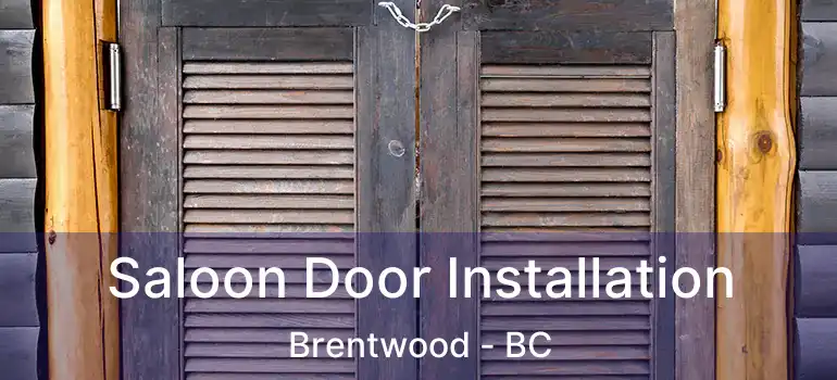  Saloon Door Installation Brentwood - BC