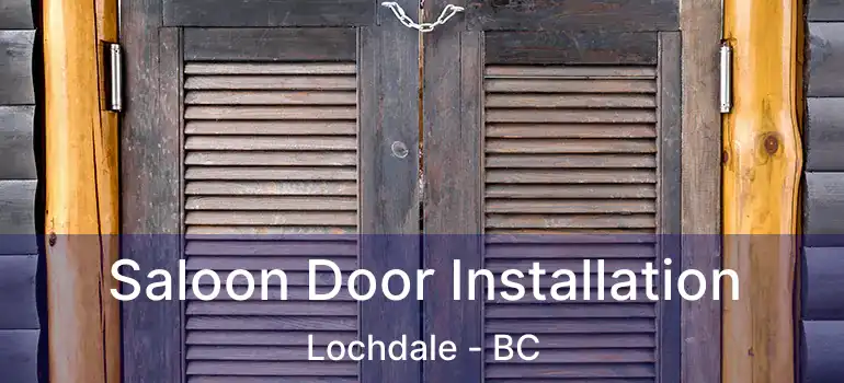  Saloon Door Installation Lochdale - BC