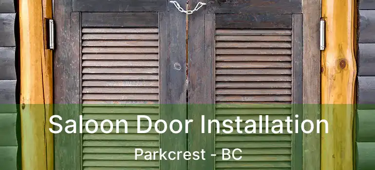  Saloon Door Installation Parkcrest - BC