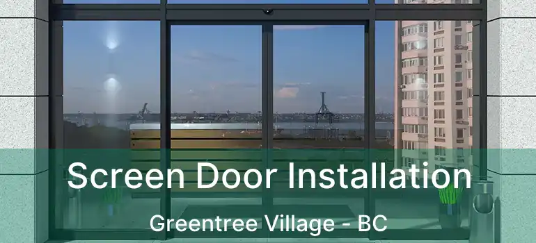  Screen Door Installation Greentree Village - BC