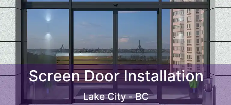  Screen Door Installation Lake City - BC