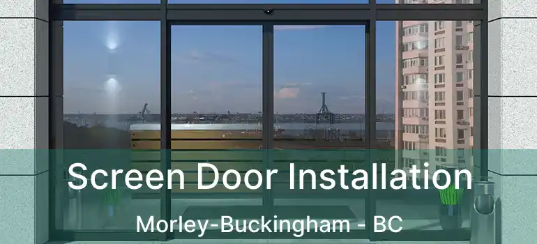  Screen Door Installation Morley-Buckingham - BC