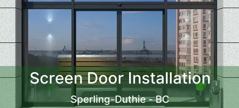  Screen Door Installation Sperling-Duthie - BC