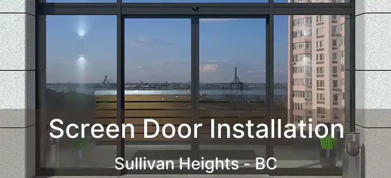  Screen Door Installation Sullivan Heights - BC