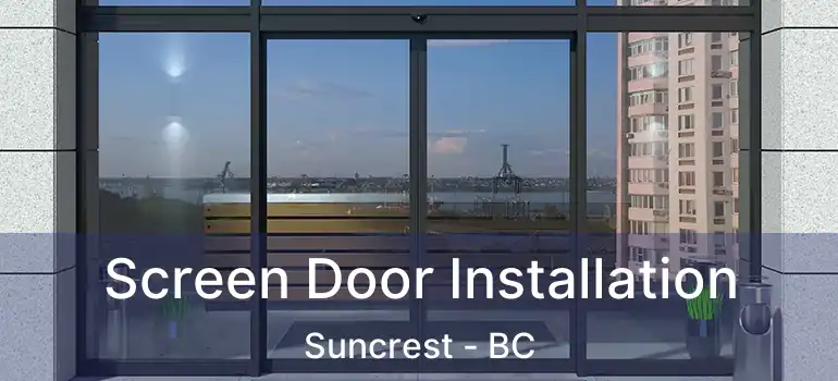  Screen Door Installation Suncrest - BC