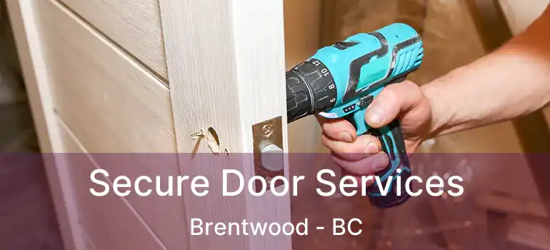  Secure Door Services Brentwood - BC