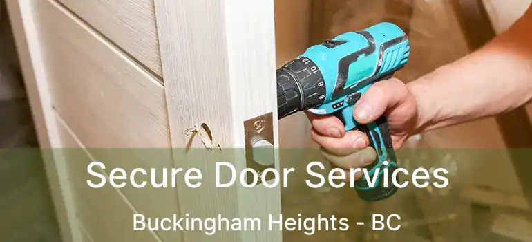  Secure Door Services Buckingham Heights - BC