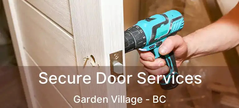  Secure Door Services Garden Village - BC