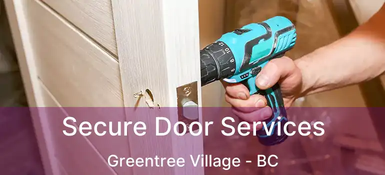  Secure Door Services Greentree Village - BC