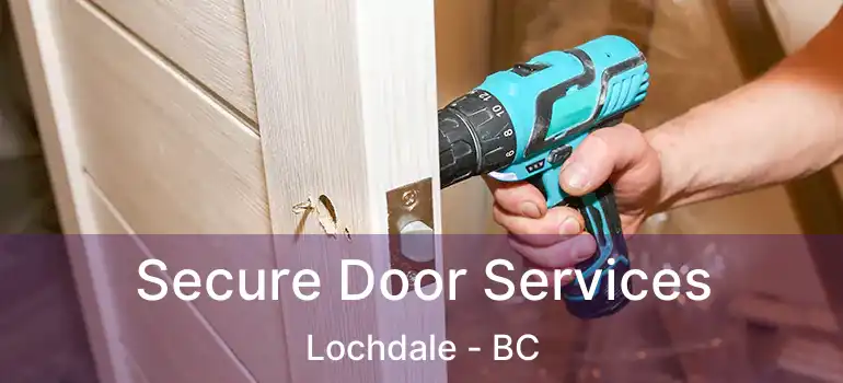  Secure Door Services Lochdale - BC