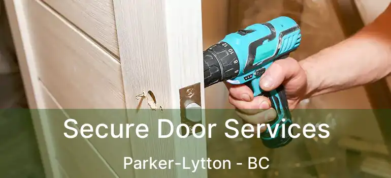  Secure Door Services Parker-Lytton - BC