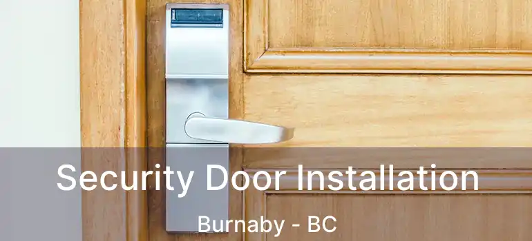  Security Door Installation Burnaby - BC