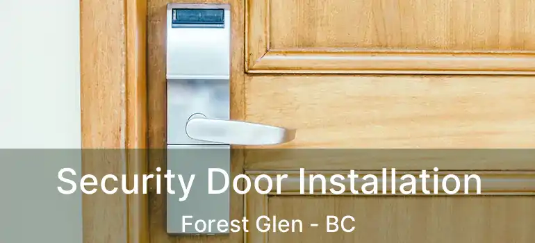  Security Door Installation Forest Glen - BC