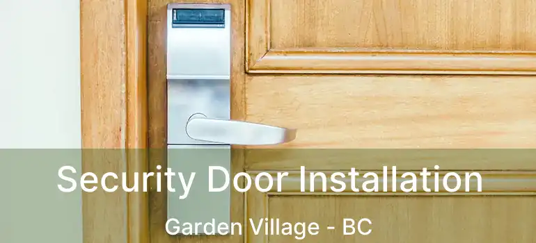  Security Door Installation Garden Village - BC