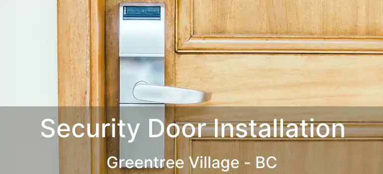  Security Door Installation Greentree Village - BC