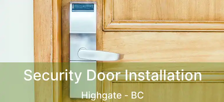  Security Door Installation Highgate - BC