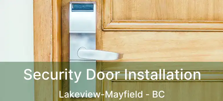  Security Door Installation Lakeview-Mayfield - BC