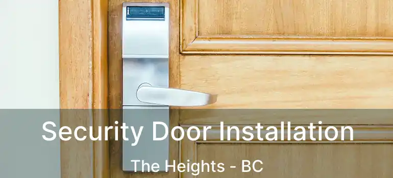  Security Door Installation The Heights - BC