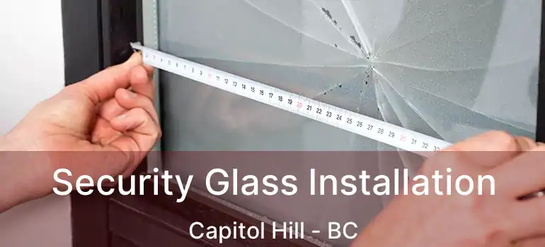  Security Glass Installation Capitol Hill - BC