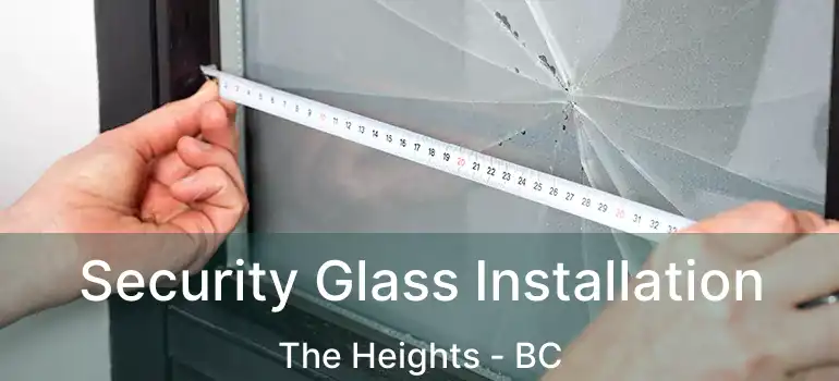  Security Glass Installation The Heights - BC