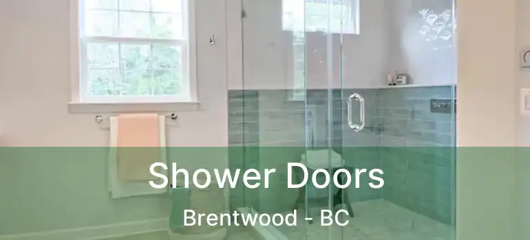  Shower Doors Brentwood - BC