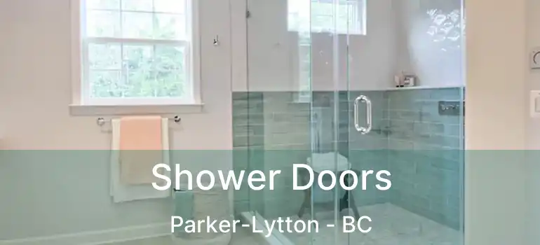  Shower Doors Parker-Lytton - BC