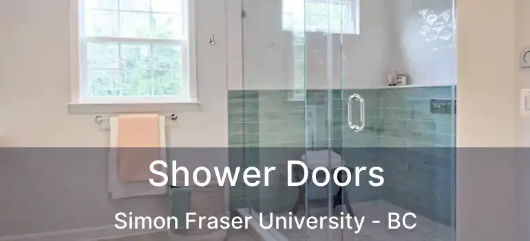  Shower Doors Simon Fraser University - BC