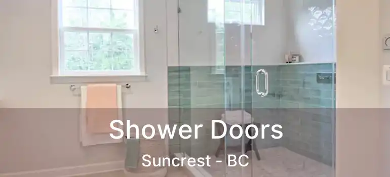  Shower Doors Suncrest - BC