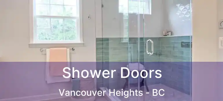  Shower Doors Vancouver Heights - BC