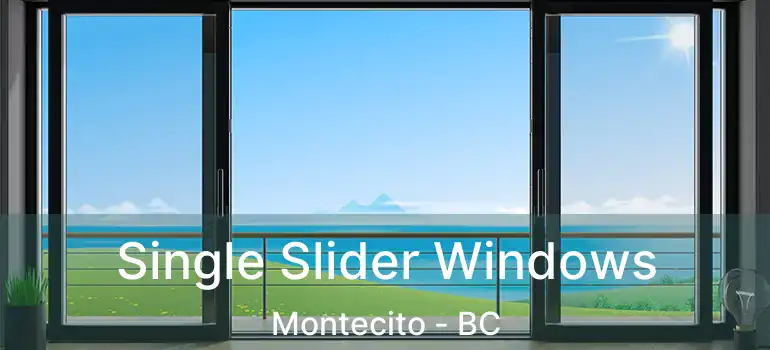  Single Slider Windows Montecito - BC