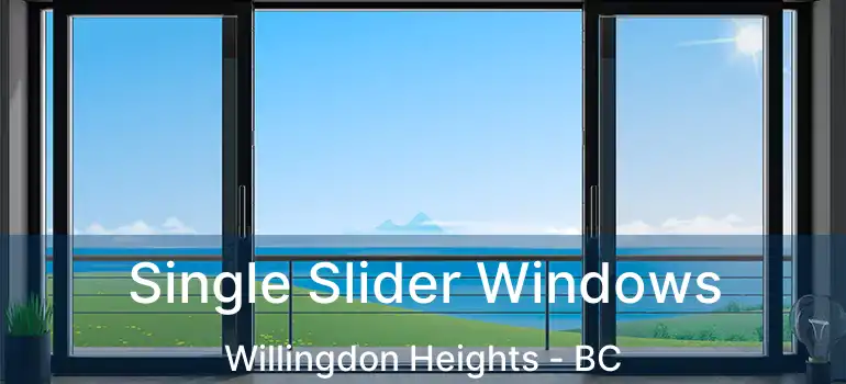  Single Slider Windows Willingdon Heights - BC