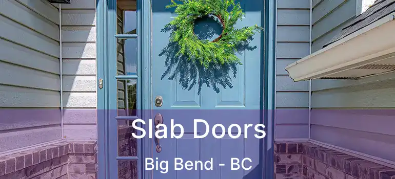  Slab Doors Big Bend - BC