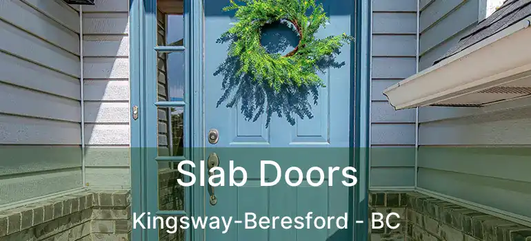  Slab Doors Kingsway-Beresford - BC