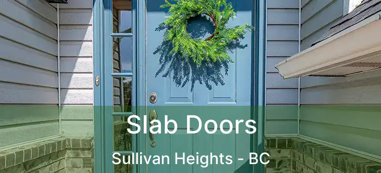  Slab Doors Sullivan Heights - BC